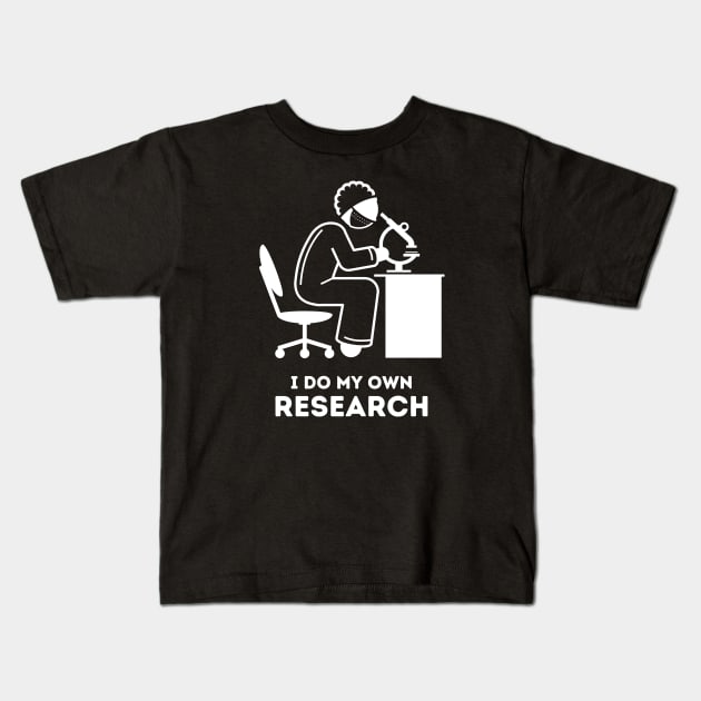 I do my own Research Kids T-Shirt by FN-2140